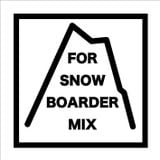 FOR SNOWBOARDER MIX