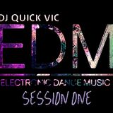DJ QUICK VIC - EDM SESSION 1 (12-2014)