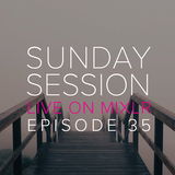 Sunday Session with Cube Cutter - Ep 35