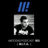 Metodiq Podcast 003 with M.I.T.A.