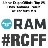 Uncle Dugs Official Top 25 Ram Records Tracks Of The 90's Mix