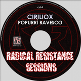Ciriliox - Popurrí Ravesco (Radical Resistance Sessions 2011)