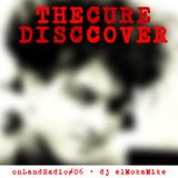 onLandRadio #06: DiscCover: an athmosferic vision of The Cure.