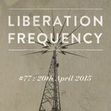 Liberation Frequency #77