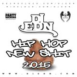 DJ EDN - Hip Hop New Shit 2015