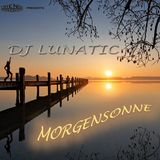 DJ Lunatic - Morgensonne Mix