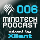 Mindtech Podcast 006 featuring Xilent