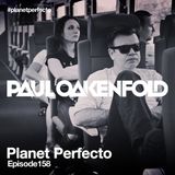 Planet Perfecto ft. Paul Oakenfold: Radio Show 158