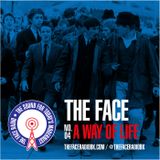 The Face #04: A Way Of Life 20 July 2014