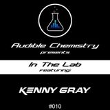 In The Lab: Episode 010 ft. Kenny Gray
