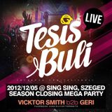 Vicktor Smith b2b Geri - live @ TESIS BULI Season Closing Sing Sing Szeged (2012-12-04)