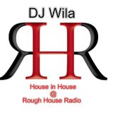 DJ Wila Live! #12 - 21st August 2013 - House in House @ Rough House Radio