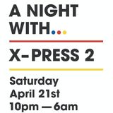 A Night With... X-Press 2 - Part 1