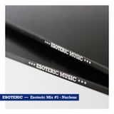 Esoteric Music Mix #1 - Nucleus