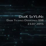 Dark Skyline - Dark Techno Diamonds 23.07.15
