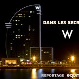 Hotel W Barcelone : reportage sur Equinox Radio Barcelone