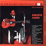 Las Cuecas de Roberto Parra. El Folklore Urbano Vol. II. (1967) 506613 2. Emi Odeón Chilena. 2007
