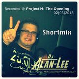 Shortmix - Recorded @ Project M: The Opening - 02|03|2013