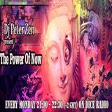 Dj Peter Zen present : The Power Of Now 13/10/2014
