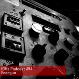 10Hz Podcast #21 – Energun