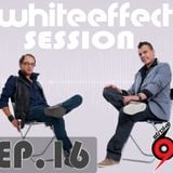Stroke 69 - Whiteeffect Session - ep 16