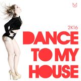 Jessica Mallmann - Dance to My House (2016)