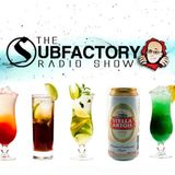 The Subfactory Radio Show - Drinky Time