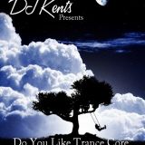 DJ KENTS - Do You Like Trance core 2010th