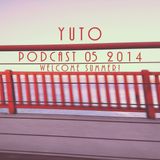Yuto - Podcast 05 2014, Welcome Summer!