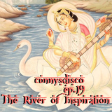"The River of Inspiration" - CunnysDisco EP. 19