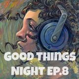 Good Things Night Ep.8 - Hiphop sweety