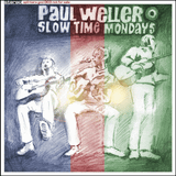 Splinters present: Paul Weller "Slow Time Mondays" 10th Anniversary