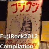 Fuji Rock Festival 2012 Compilation