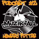 muzik'all podcast #2 --- dj henrry pottar