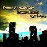 Trance Forward 009 Promo Mix by D-Mo Lin