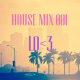 Lo<3 House Mix 001