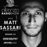 Jewel Kid presents Alleanza Radio Show - Ep. 113 Matt Sassari
