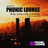 Phonic Lounge mixed Till the Sunrise rolls in Honolulu - Summer2014 - Volume 1