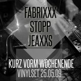 FABRIXXX vs. ALEX STOPP vs. JEAXXS - KURZ VORM WOCHENENDE (Vinylset, 25.9.09)