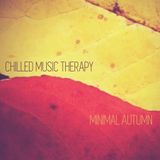 Chilled Music Therapy S11 - minimal autumn, Ocotober 2014