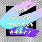 The Good People Party - 17.5.14