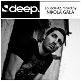 Deep. podcast, episode #2 mixed by Nikola Gala