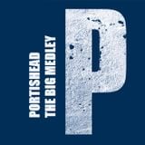 The Big Medley: Portishead