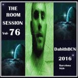 THE ROOM SESSESION VOL-76 DabithBCN 2016
