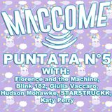MACCOME PUnTTANA #5 Martedì 20-01-15 Florence and the Machine, Giulia Vaccaro, Hudson Mohawke