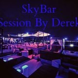 SkyBar Session By Derek J