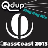 Qdup Basscoast 2013 - Slay Bay Mix
