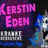 Kerstin Eden for Ich-tanze-zu-kranken-Geraeuschen Podcast