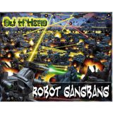 Robot Gangbang