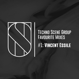 Techno Scene Group Favourite Mixes #1: Vincent Essile